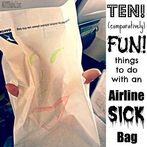 Ten (Comparatively) Fun Things To Do With An Airline Sick Bag