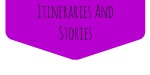 Itineraries and travel stories
